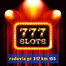 rodovia pr 317 km 155